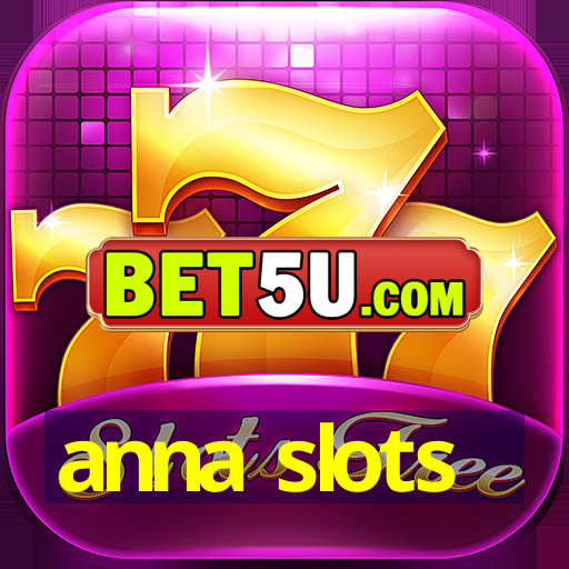 anna slots